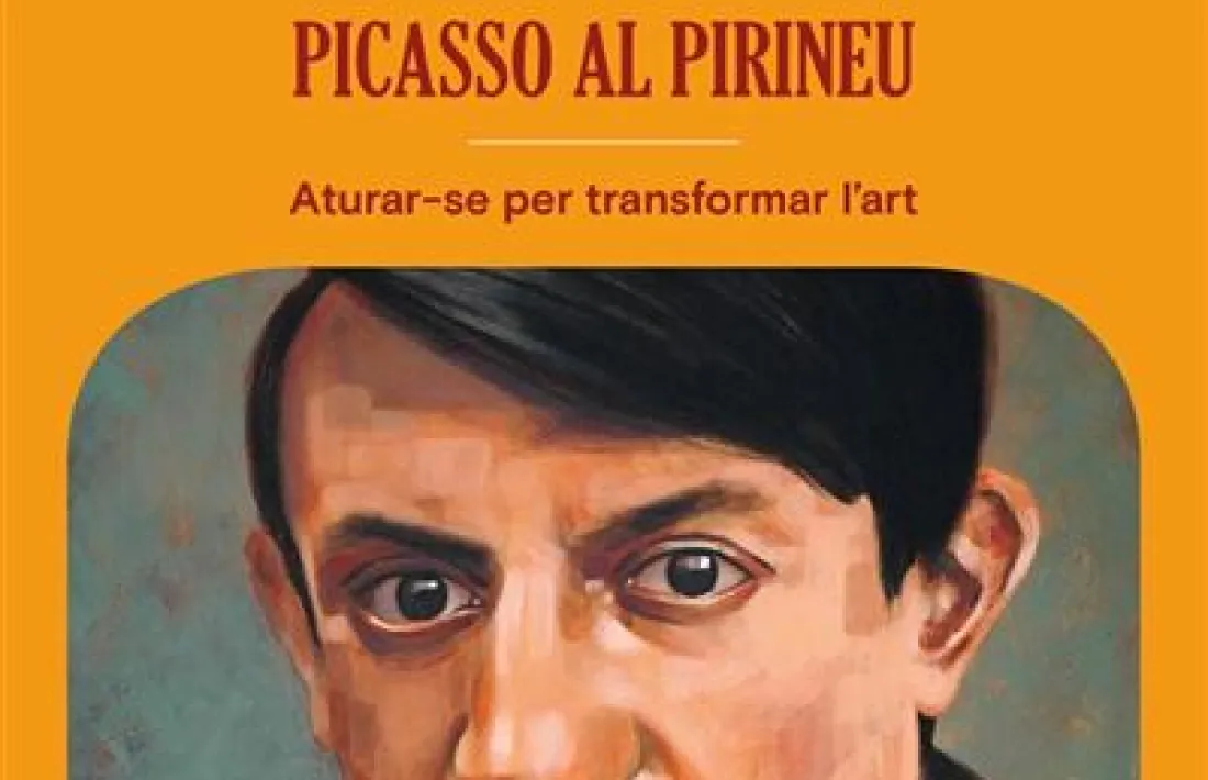 La portada de 'Pau de Gósol. Picasso al Pirineu.